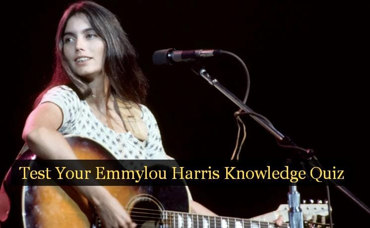 Test Your Emmylou Harris Knowledge Quiz