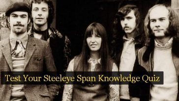 Test Your Steeleye Span Knowledge Quiz
