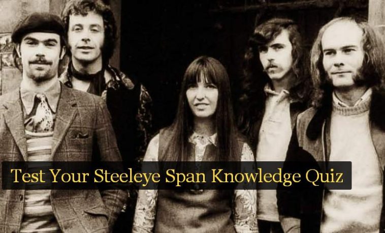 Test Your Steeleye Span Knowledge Quiz 1 Test Your Steeleye Span Knowledge Quiz