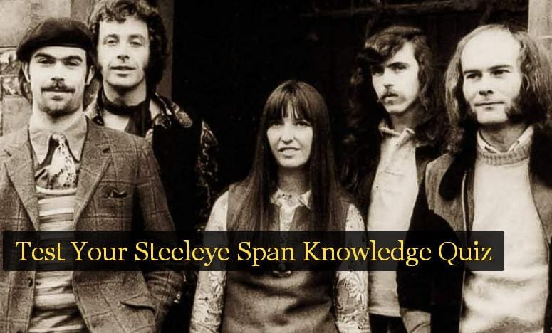 Test Your Steeleye Span Knowledge Quiz