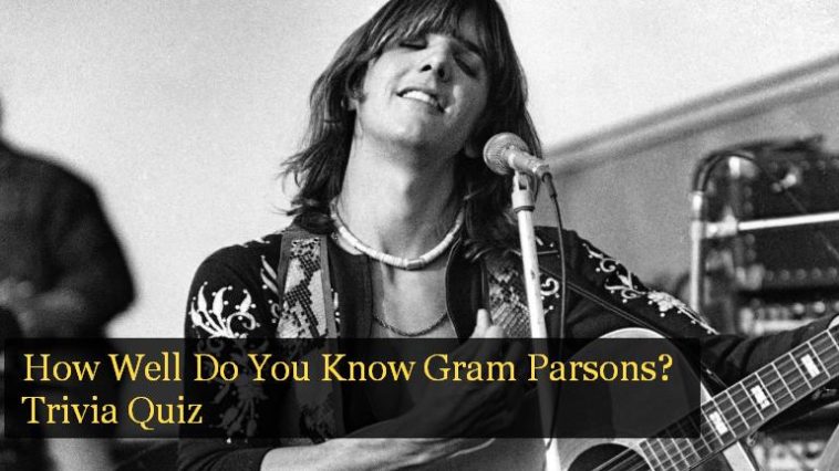 How Well Do You Know Gram Parsons? Trivia Quiz