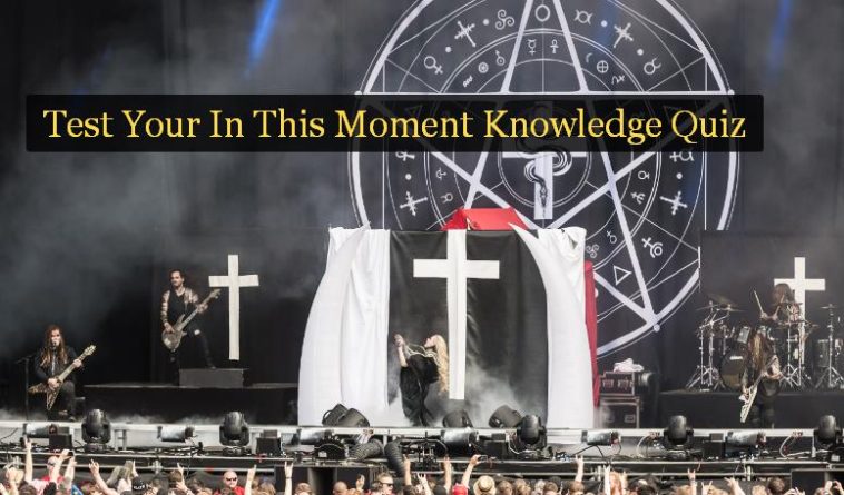 Test Your In This Moment Knowledge Quiz