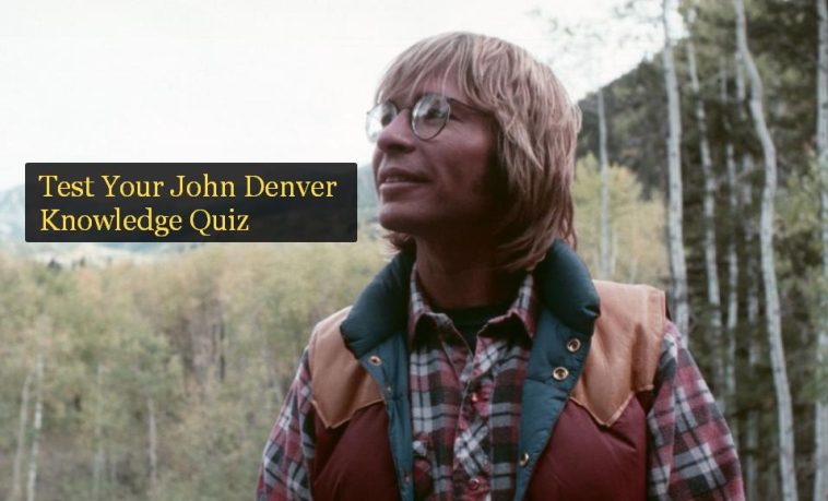 Test Your John Denver Knowledge Quiz