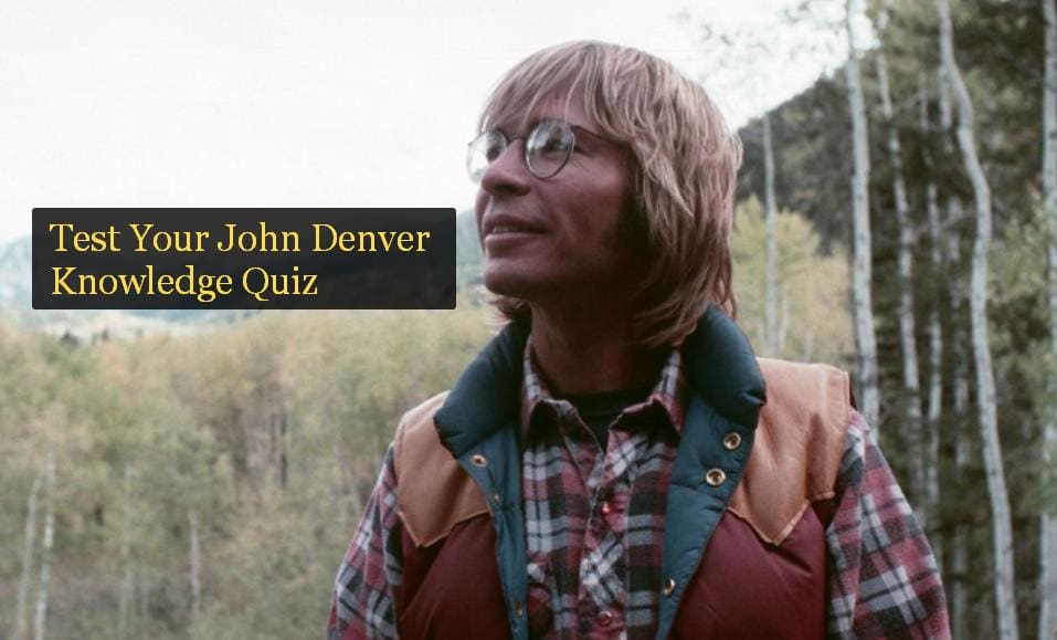 Test Your John Denver Knowledge Quiz