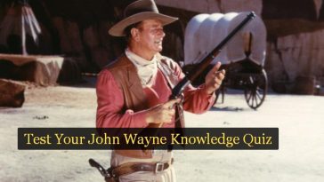 Test Your John Wayne Knowledge Quiz
