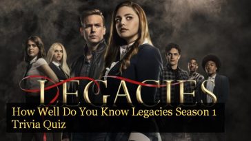 How Well Do You Know Legacies Season 1 Trivia Quiz