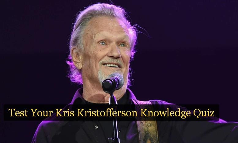 Test Your Kris Kristofferson Knowledge Quiz