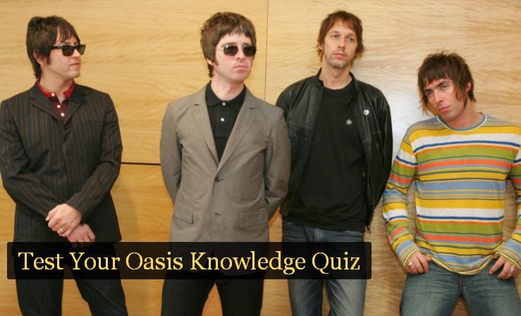 Test Your Oasis Knowledge Quiz 1 Test Your Oasis Knowledge Quiz