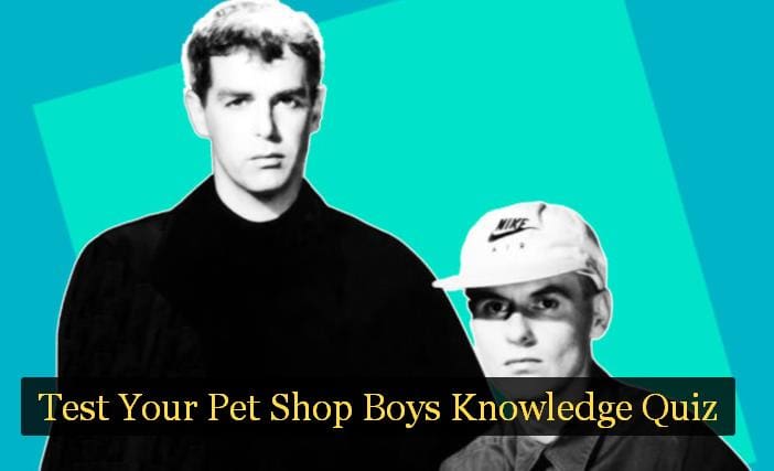 Test Your Pet Shop Boys Knowledge Quiz