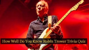 How Well Do You Know Robin Trower Trivia Quiz