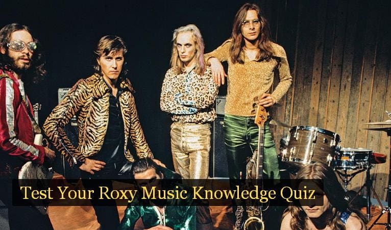 Test Your Roxy Music Knowledge Quiz