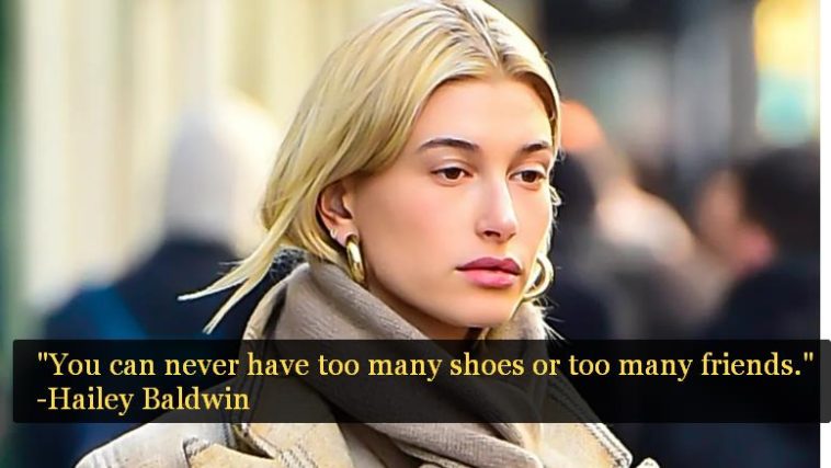 20 Inspirational Quotes by Hailey Baldwin 1 20 Inspirational Quotes by Hailey Baldwin