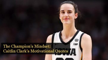 Caitlin Clark’s Motivational Quotes