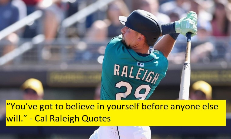 Cal Raleigh Quotes