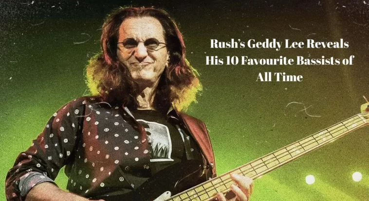 Rush’s Geddy Lee Reveals His 10 Favourite Bassists of All Time