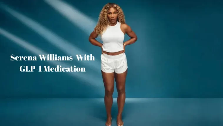Serena Williams Opens Up About Weight-Loss Journey With GLP-1 Medication
