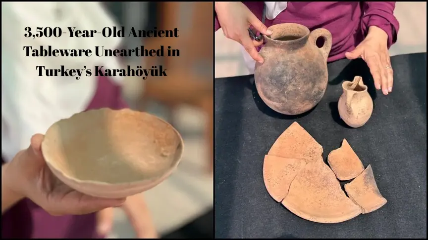 3,500-Year-Old Ancient Tableware Unearthed in Turkey’s Karahöyük