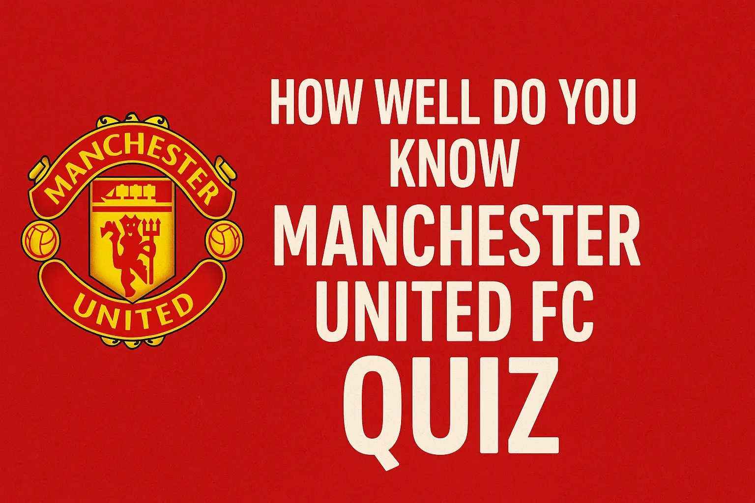 Manchester United FC Quiz