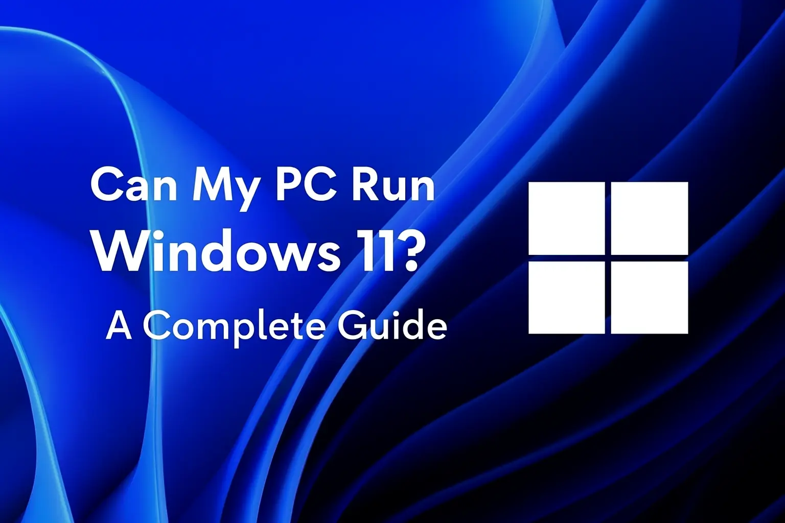 Can My PC Run Windows 11