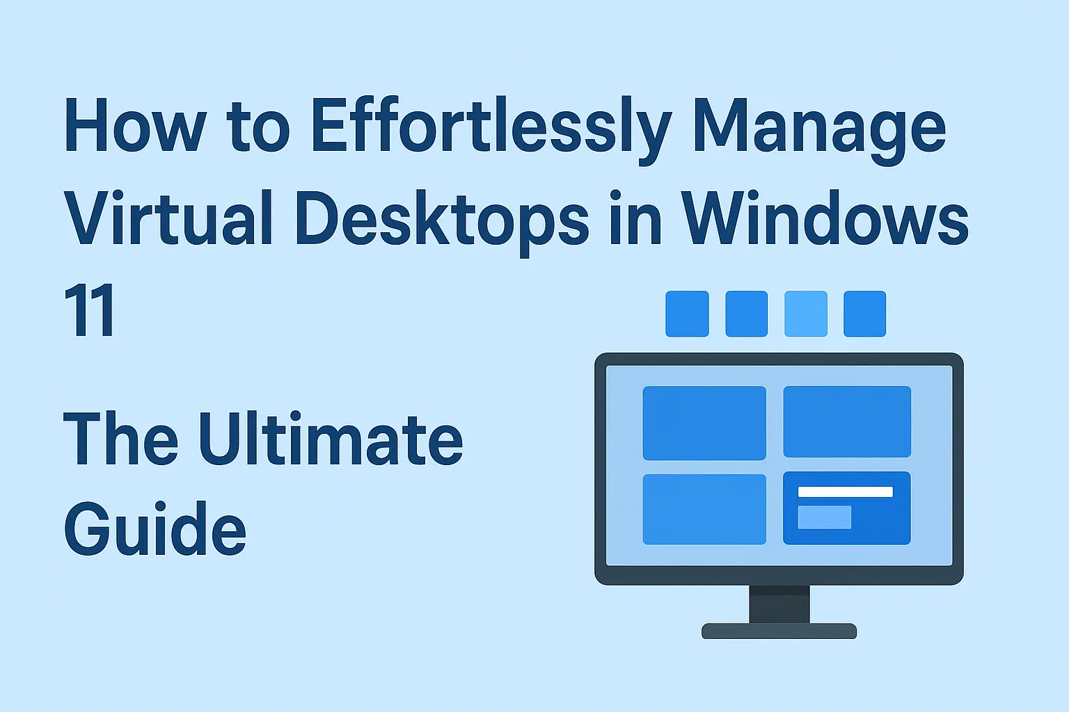 How to Effortlessly Manage Virtual Desktops in Windows 11