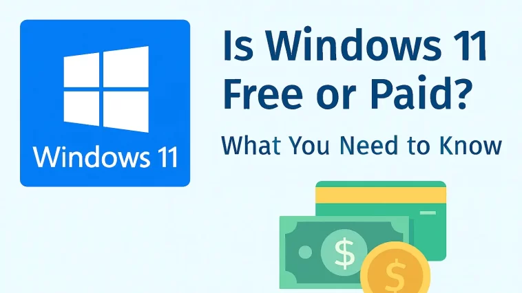 Is Windows 11 Free or Paid