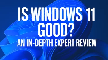 Is Windows 11 Good? An In-Depth Expert Review 12 Is Windows 11 Good