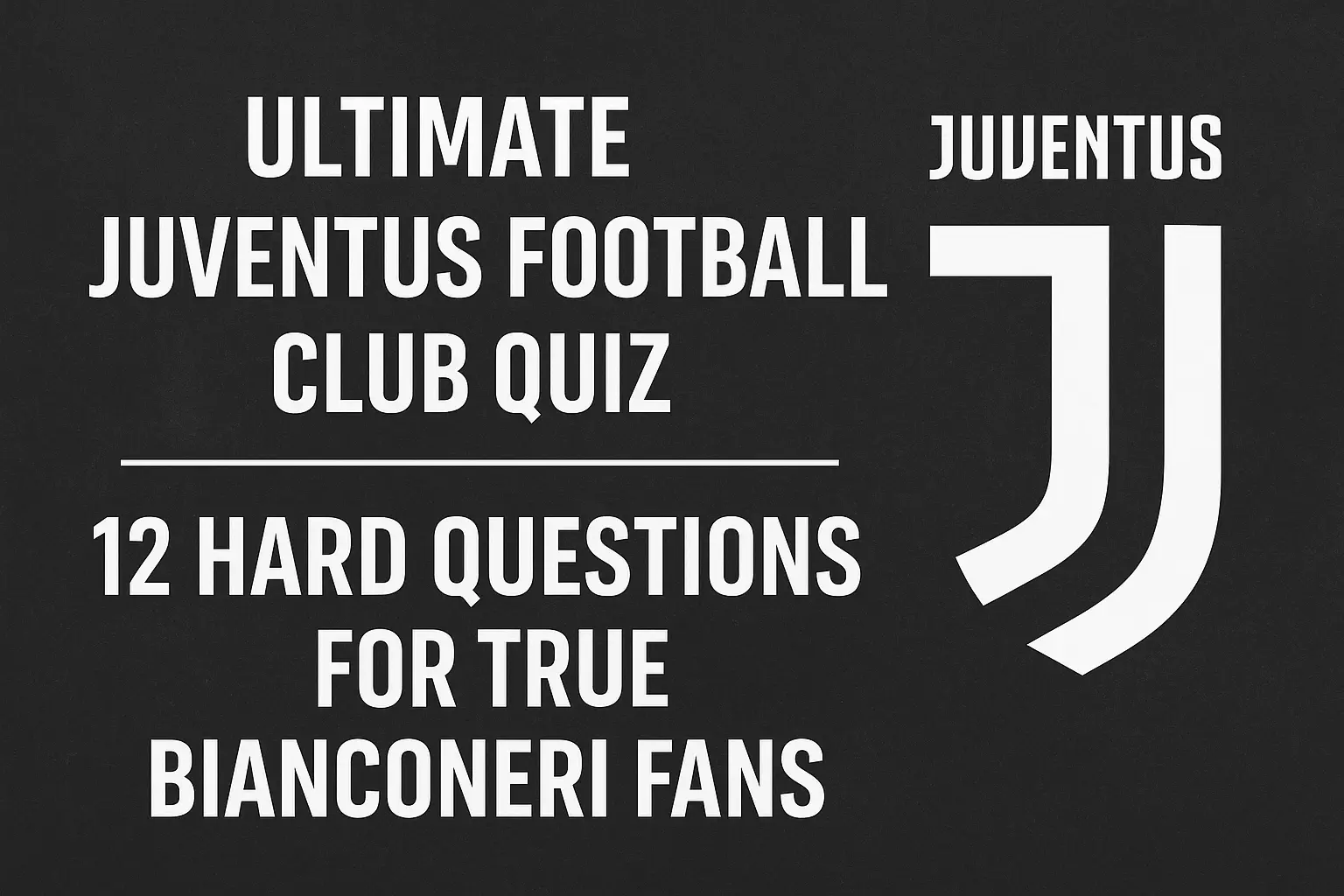 Juventus Football Club Quiz