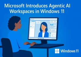 Microsoft Introduces Agentic AI Workspaces in Windows 11