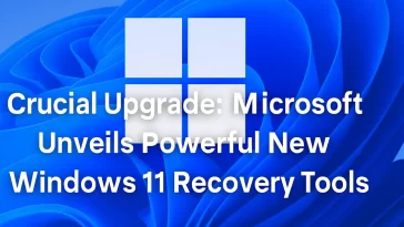 Microsoft Unveils Powerful New Windows 11 Recovery Tools