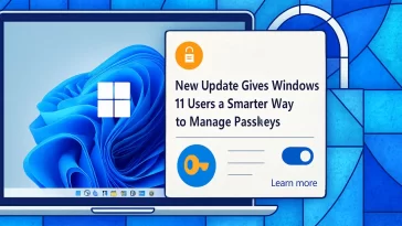 New Update Gives Windows 11 Users a Smarter Way to Manage Passkeys