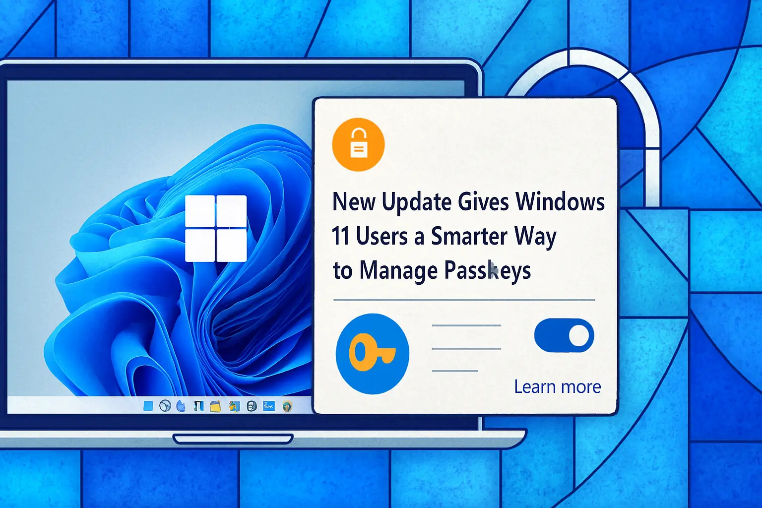 New Update Gives Windows 11 Users a Smarter Way to Manage Passkeys