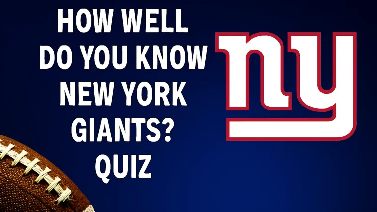 How Well Do You Know New York Giants? Quiz 2 New York Giants