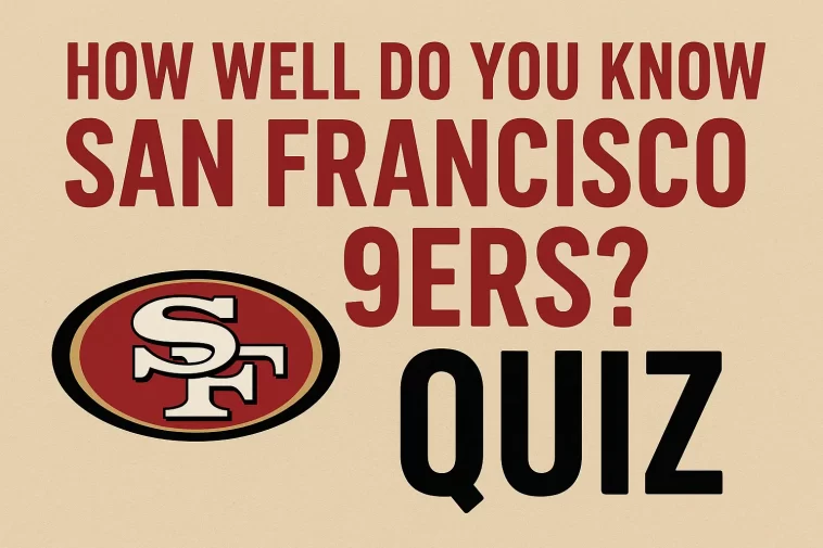 How Well Do You Know San Francisco 49ers? Quiz 1 San Francisco 49ers