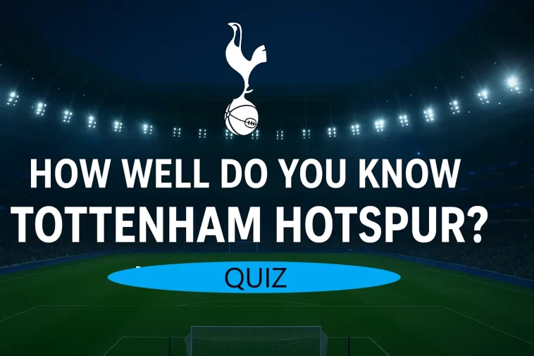 Tottenham Hotspur Quiz