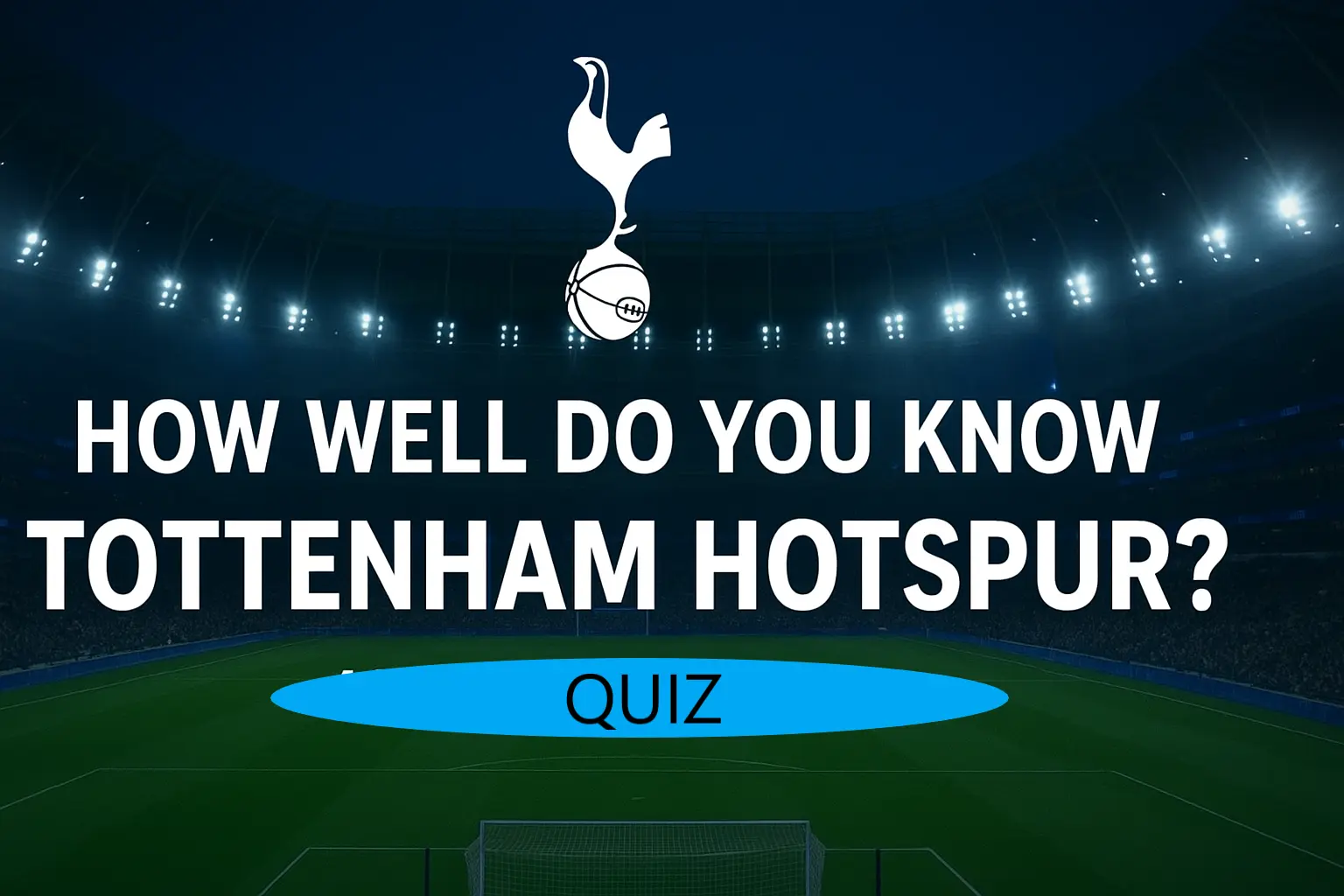 Tottenham Hotspur Quiz