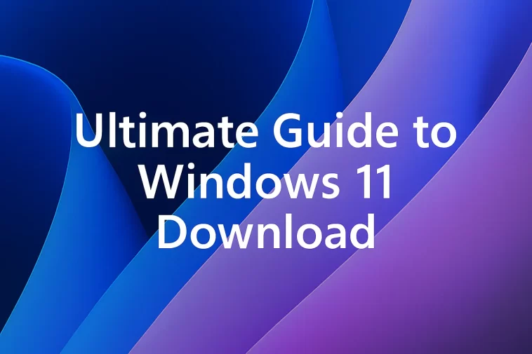 Ultimate Guide to Windows 11 Download