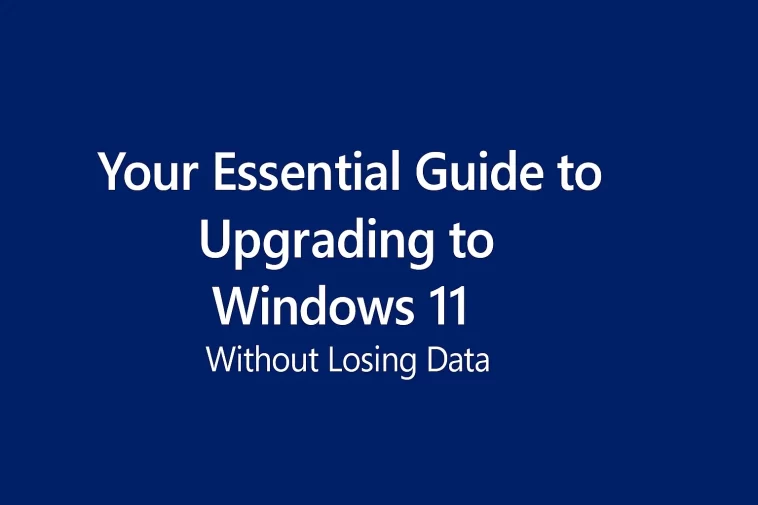 Avoid Disaster: Your Essential Guide to Upgrading to Windows 11 Without Losing Data 1 Upgrading to Windows 11 Without Losing Data