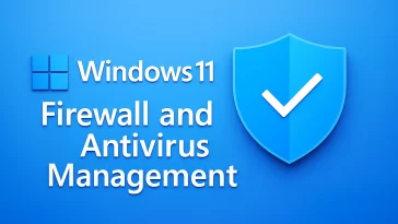 Windows 11 Firewall and Antivirus Management