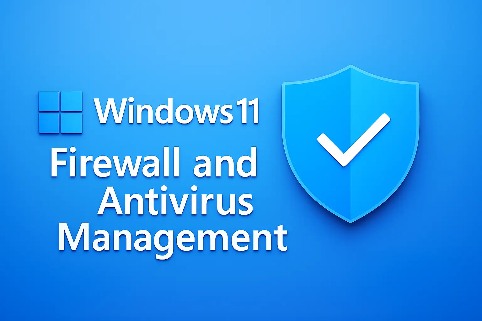 Windows 11 Firewall and Antivirus Management