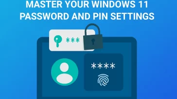 Master Your Windows 11 Password and PIN Settings