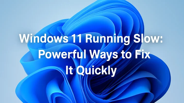 Windows 11 Running Slow