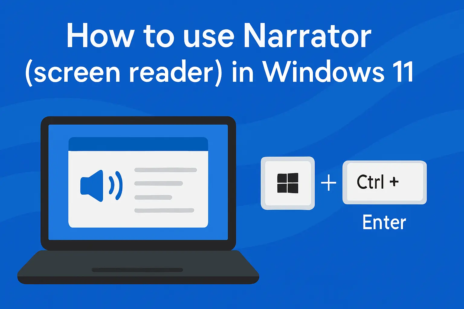 How to use Narrator (screen reader) in Windows 11