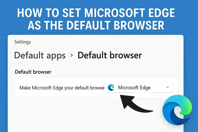 How to set Microsoft Edge as the default browser 1 Microsoft Edge as the default browser
