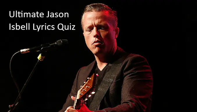 Ultimate Jason Isbell Lyrics Quiz