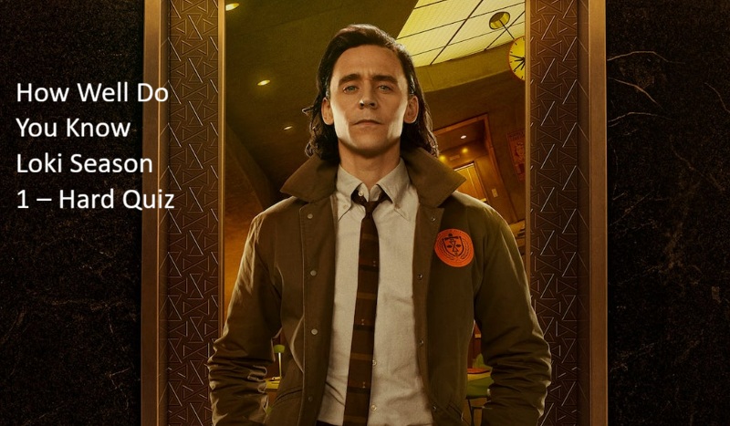 How Well Do You Know Loki Season 1 – Hard Quiz