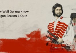 How Well Do You Know Shogun Season 1 Quiz