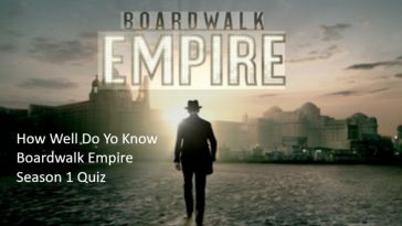How Well Do Yo Know Boardwalk Empire Season 1 Quiz