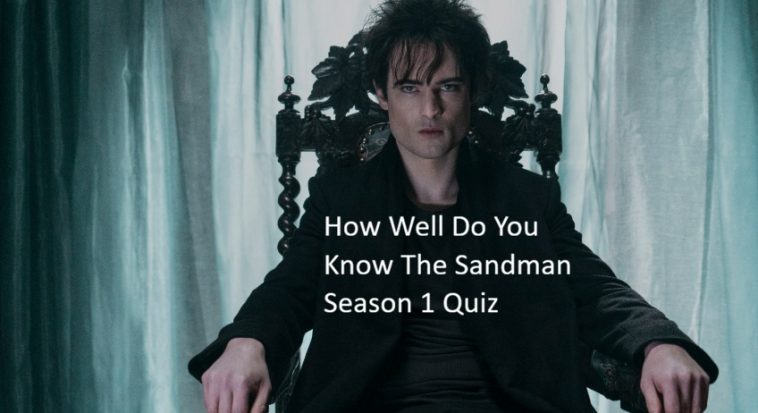 How Well Do You Know The Sandman Season 1 Quiz 1 How Well Do You Know The Sandman Season 1 Quiz