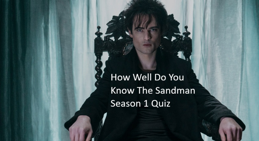 How Well Do You Know The Sandman Season 1 Quiz