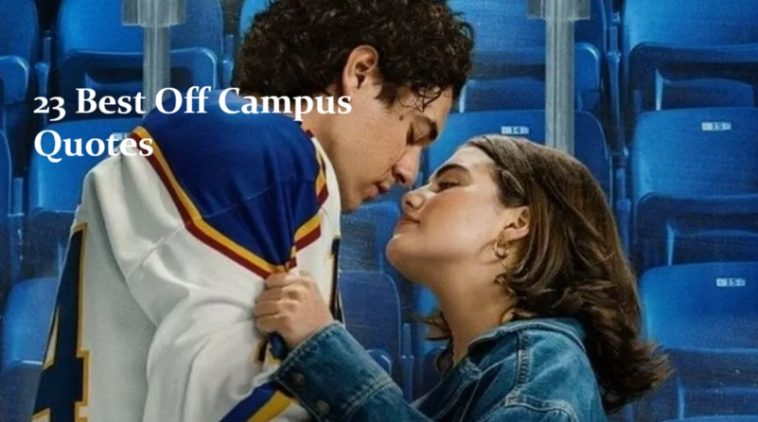 23 Best Off Campus Quotes